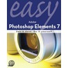 Easy Adobe® Photoshop® Elements 7 by Kate Binder