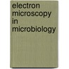 Electron Microscopy in Microbiology door Onbekend