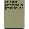 Essential Psychopharm Prescribe 1ed by Stephen M. Stahl