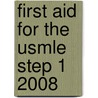 First Aid For The Usmle Step 1 2008 by Vikas Bhushan