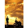First to Last - The Tale of a Biker by Dennis W. Lid