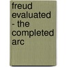 Freud Evaluated - The Completed Arc door MacMillan
