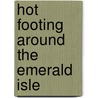 Hot Footing Around the Emerald Isle door Ian Middleton