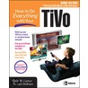 How to Do Everything with Your TiVo by Todd W. Carter