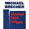 International Political Earthquakes door Michael Brecher