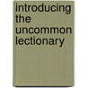Introducing the Uncommon Lectionary door Thomas G. Bandy