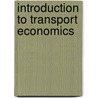 Introduction to Transport Economics door David J. Spurling