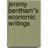 Jeremy Bentham''s Economic Writings