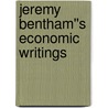 Jeremy Bentham''s Economic Writings door Werner Stark