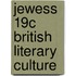 Jewess 19C British Literary Culture