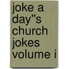 Joke A Day''s Church Jokes Volume I door Ray Owens