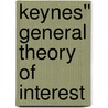 Keynes'' General Theory of Interest by Fiona C. Maclachlan