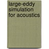 Large-Eddy Simulation for Acoustics door Onbekend