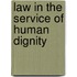 Law in the Service of Human Dignity