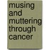 Musing and Muttering Through Cancer
