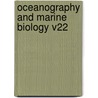 Oceanography And Marine Biology V22 by Raymond Bonnett