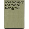 Oceanography And Marine Biology V25 door Onbekend