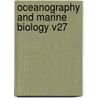 Oceanography And Marine Biology V27 by Unknown