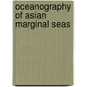 Oceanography of Asian Marginal Seas door Takano