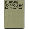 Plumbing Do-It-Yourself For Dummies door Donald R. Prestly