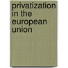 Privatization in the European Union door Onbekend