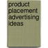 Product Placement Advertising Ideas