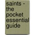 Saints - The Pocket Essential Guide