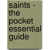 Saints - The Pocket Essential Guide door Giles Morgan