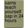 Sams Teach Yourself Sap In 24 Hours door Tim Rhodes