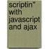 Scriptin'' with JavaScript and Ajax