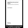 Spatializing International Politics door Rodgers J