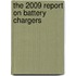 The 2009 Report on Battery Chargers