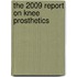 The 2009 Report on Knee Prosthetics