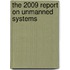 The 2009 Report on Unmanned Systems