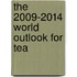The 2009-2014 World Outlook for Tea