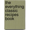The Everything Classic Recipes Book by Lynette Rohrer Shirk