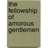 The Fellowship of Amorous Gentlemen door Michael Hemmingson