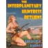 The Interplanetary Huntress Returns