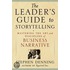 The Leader''s Guide to Storytelling