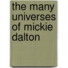 The Many Universes of Mickie Dalton door Michael Davies