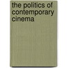 The Politics Of Contemporary Cinema by Mike Wayne