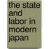 The State and Labor in Modern Japan