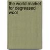 The World Market for Degreased Wool door Inc. Icon Group International
