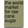 The World Market for Raw Cane Sugar door Inc. Icon Group International