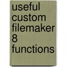 Useful Custom FileMaker 8 Functions door Steve Lane