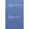 Violence and Non-Violence in Africa by Unknown