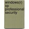 Windows(r) Xp Professional Security door Gary Bahadur
