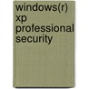 Windows(r) Xp Professional Security by Gary Bahadur