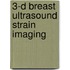 3-D Breast Ultrasound Strain Imaging