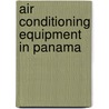 Air Conditioning Equipment in Panama by Inc. Icon Group International